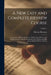 A New Easy and Complete Hebrew Course: Containing a Hebrew Grammar, With Copious Hebrew and English Exercises, Strictly Graduated; Also a Hebrew-Engli by Thomas Bowman