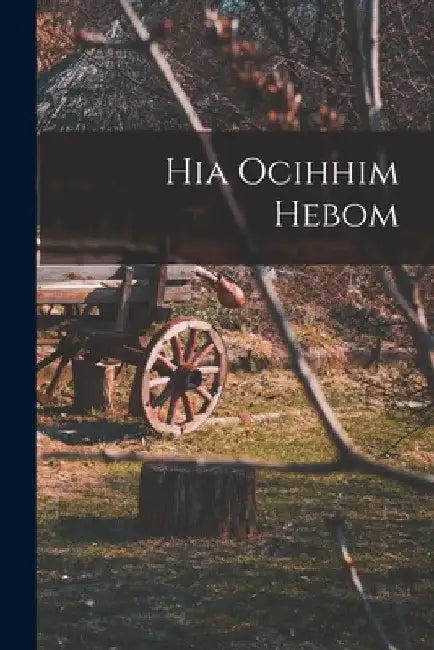 Hia Ocihhim Hebom by Anonymous