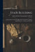 Stair Building; Ornamental Ironwork; Roofing; Sheet-Metal Work; Building Superintendence; Contracts and Permits by International Correspondence Schools