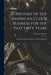 History of the American Clock Business for the Past Sixty Years: And Life of Chauncey Jerome, Written by Himself by Chauncey Jerome
