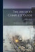The Archer's Complete Guide: Or, Instructions for the Use of the Long Bow by Peck &. Snyder