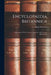 Encyclopaedia Britannica: A Dictionary of Arts, Sciences, Literature and General Information by Hugh Chisholm
