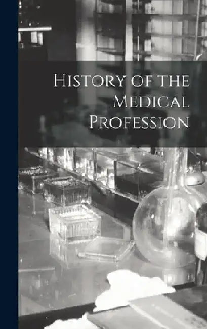 History of the Medical Profession by Anonymous