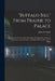 "Buffalo Bill" From Prairie to Palace; an Authentic History of the Wild West, With Sketches, Stories of Adventure, and Anecdotes of "Buffalo Bill," th by John M. Burke