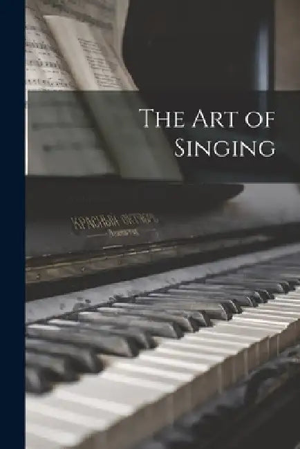 The art of Singing by Anonymous