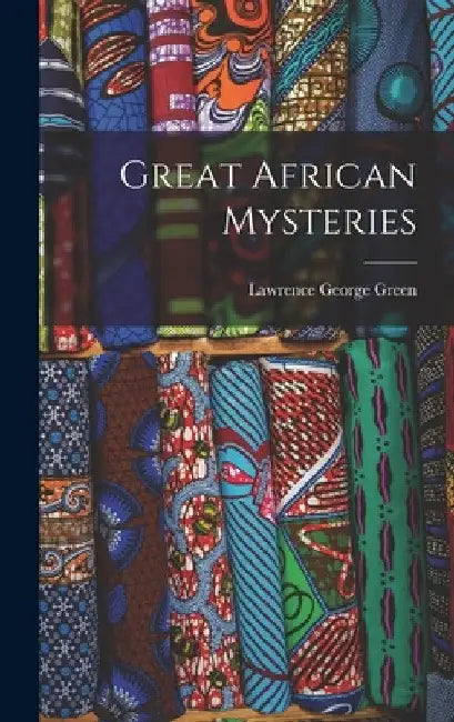 Great African Mysteries by Green Lawrence George