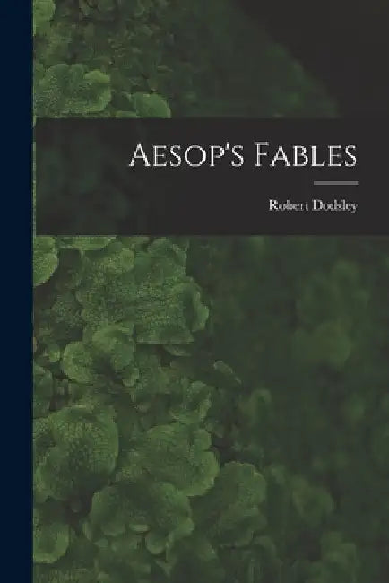 Aesop's Fables by Robert Dodsley