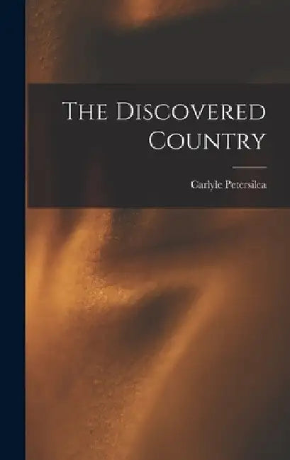 The Discovered Country by Carlyle Petersilea
