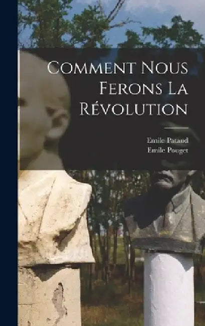 Comment nous ferons la révolution by Emile B. 1870 Pataud
