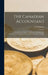 The Canadian Accountant; a Text Book and Work of Reference in Bookkeeping, Advanced Accounting and General Commercial Knowledge by Johnson J. W