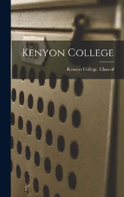 Kenyon College by Kenyon College Class of 1862