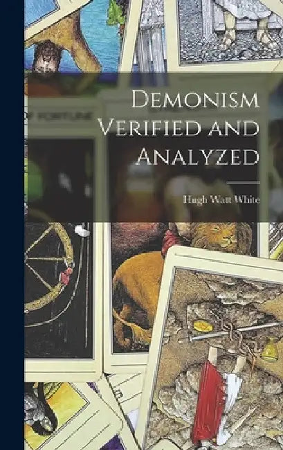 Demonism Verified and Analyzed by Hugh Watt 1870-1940 White