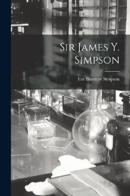 Sir James Y. Simpson by Eve Blantyre Simpson
