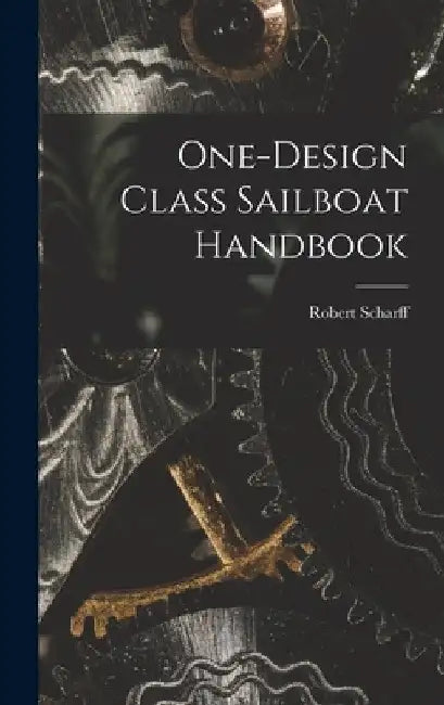 One-design Class Sailboat Handbook by Robert Scharff