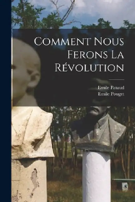 Comment nous ferons la révolution by Emile B. 1870 Pataud