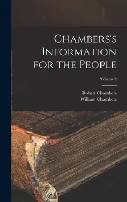Chambers's Information for the People; Volume 2 by William Chambers