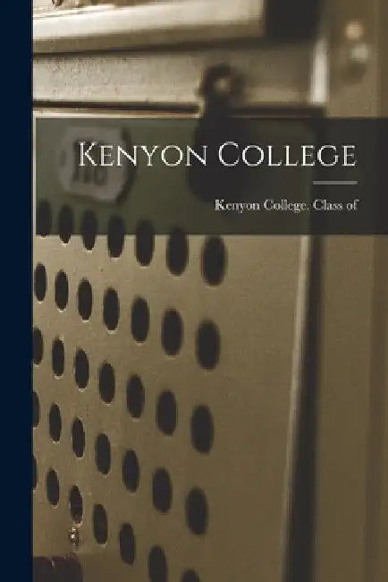 Kenyon College by Kenyon College Class of 1862