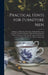 Practical Hints for Furniture Men: Relating to all Kinds of Finishing, With Full Directions Therefor, Varnishes, Polishes, Stains for Wood, Dyes for W by Anonymous