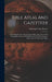 Bible Atlas And Gazetteer: Containing Six New And Accurate Maps, And A List Of All Geographical Names, With References To Their Scripture Places by American Tract Society
