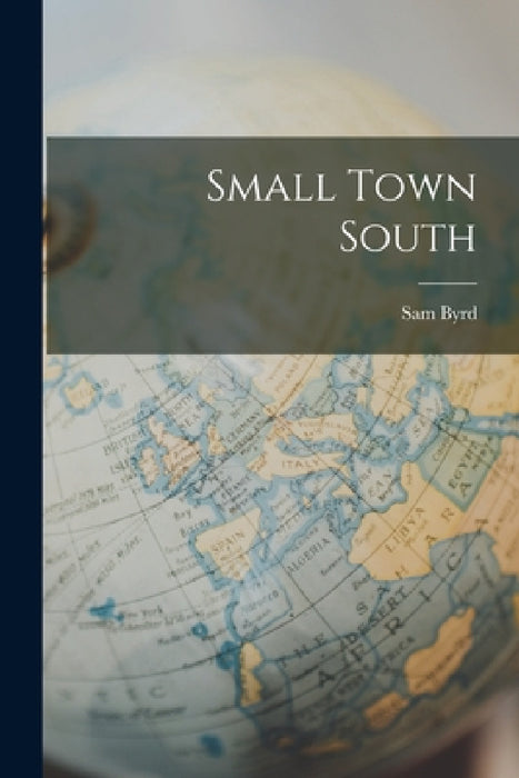 Small Town South by Sam Byrd