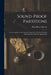 Sound-proof Partitions: An Investigation of the Acoustic Properties of Various Building Materials With Practical Applications by Floyd Rowe Watson