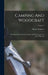 Camping And Woodcraft: A Handbook For Vacation Campers And For Travelers In The Wilderness; Volume 2 by Horace Kephart