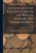 A Catalogue of English Coins in the British Museum. The Norman Kings by British Museum Dept of Coins and Me