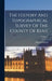 The History And Topographical Survey Of The County Of Kent; Volume 6 by Edward Hasted