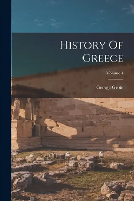 History Of Greece; Volume 4 by George Grote