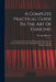 A Complete Practical Guide To The Art Of Dancing: Containing Descriptions Of All Fashionable And Approved Dances, Full Directions For Calling The Figu by Thomas Hillgrove