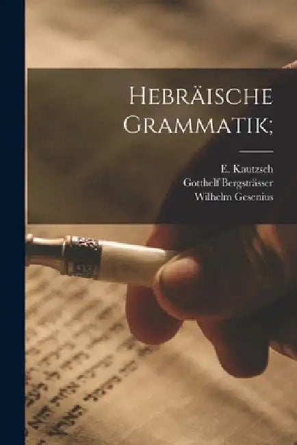 Hebräische Grammatik; by Wilhelm Gesenius