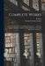 Complete Works: In Chronological Order, Grouped In Four Periods ... Studies In Sources, Development, Influence, Index Of Subjects, Tho by Plotinus