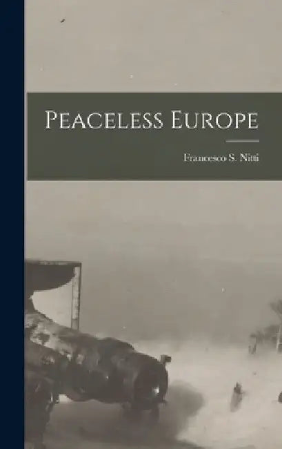 Peaceless Europe by Francesco S. Nitti