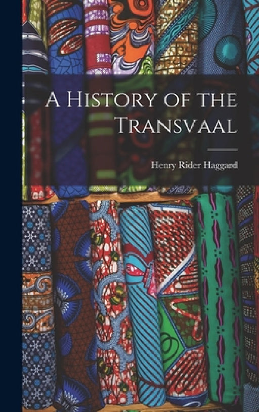 A History of the Transvaal by H. Rider Haggard