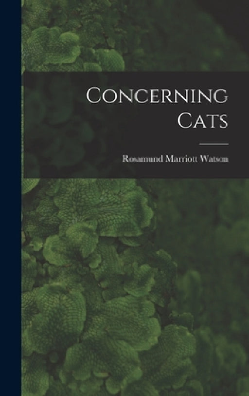 Concerning Cats by Rosamund Marriott Watson