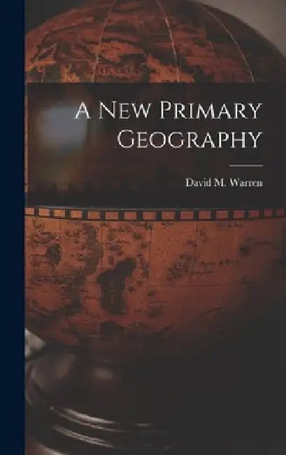 A New Primary Geography by David M. Warren