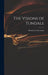 The Visions of Tundale by Thomas G. Stevenson