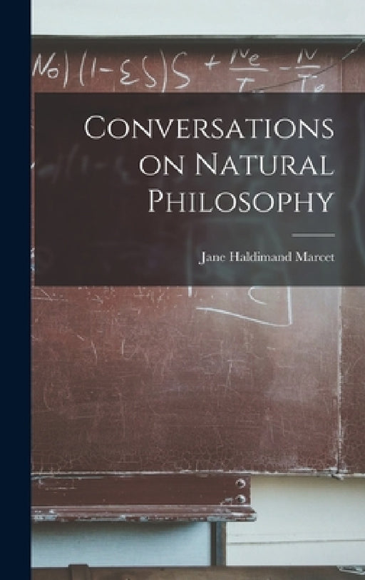 Conversations on Natural Philosophy by Jane Haldimand Marcet