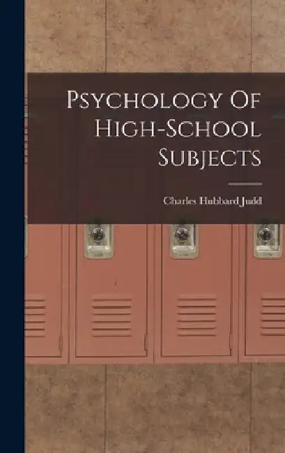 Psychology Of High-School Subjects by Charles Hubbard Judd