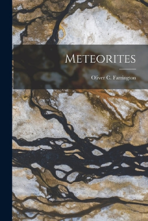 Meteorites by Farringt Oliver C. (Oliver Cummings)