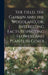 The Field, the Garden and the Woodland, or, Interesting Facts Respecting Flowers and Plants in Gener by Anonymous