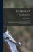 Elephant Haunts: Being a Sportsman's Narrative Of the Search for Doctor Livingstone, With Scenes Of by Henry Faulkner