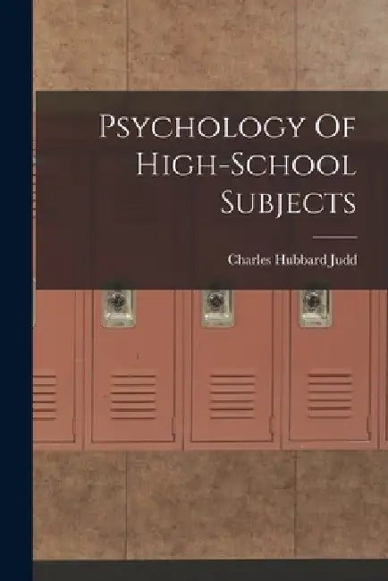Psychology Of High-School Subjects by Charles Hubbard Judd