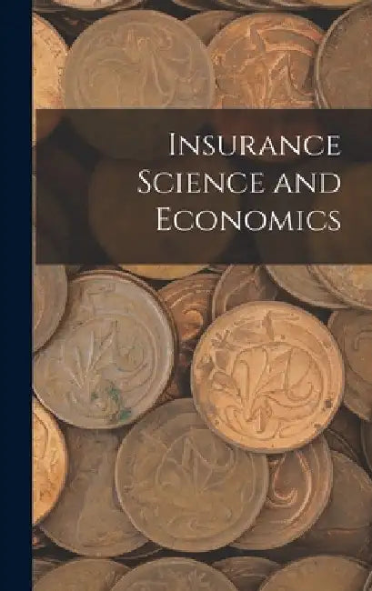 Insurance Science and Economics by Anonymous