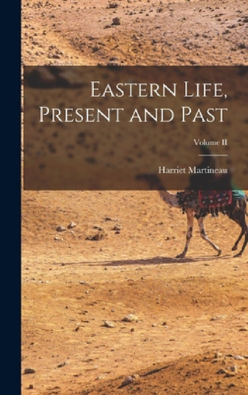 Eastern Life, Present and Past; Volume II by Harriet Martineau