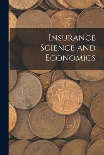 Insurance Science and Economics by Anonymous