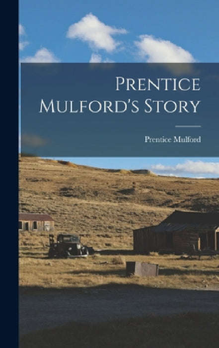 Prentice Mulford's Story by Prentice Mulford