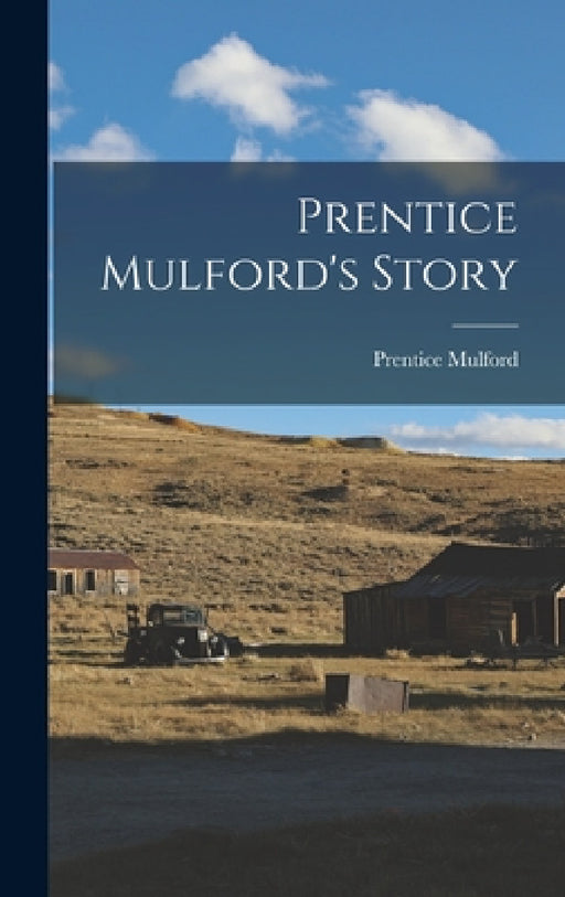 Prentice Mulford's Story by Prentice Mulford