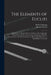 The Elements of Euclid: The Errors, by Which Theon, Or Others, Have Long Ago Vitiated These Books Are Corrected, and Some of Euclid's Demonstr by Robert Simson