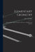 Elementary Geometry: Including Plane, Solid, and Spherical Geometry, With Practical Exercises by Edward Olney